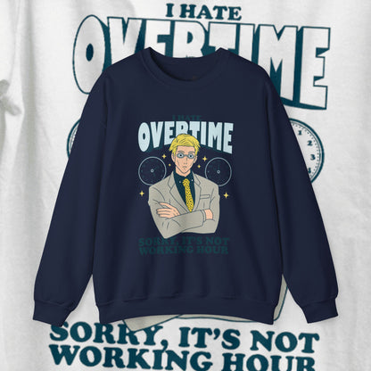 I Hate Overtime Sweatshirt – Motivational Crewneck | teemene