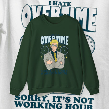 I Hate Overtime Sweatshirt – Motivational Crewneck | teemene