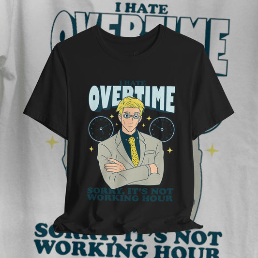 I Hate Overtime Unisex Tee – Funny Casual T-Shirt | teemene